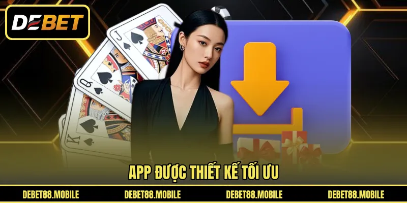 App được thiết kế tối ưu 