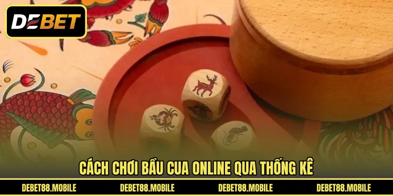 Cách chơi Bầu Cua online qua thống kê