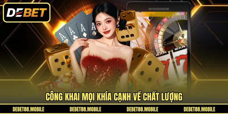 Công khai mọi khía cạnh về chất lượng 