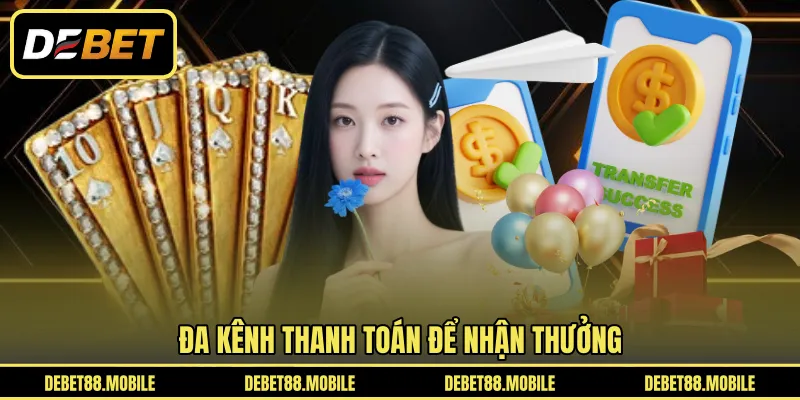 Đa kênh thanh toán để nhận thưởng 