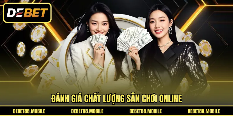 Đánh giá chất lượng sân chơi online
