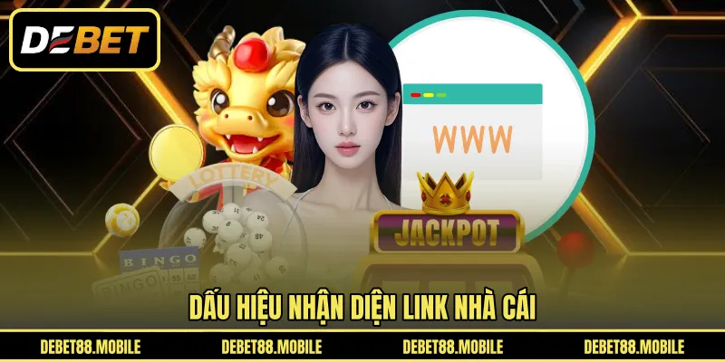 Dấu hiệu nhận diện link nhà cái 