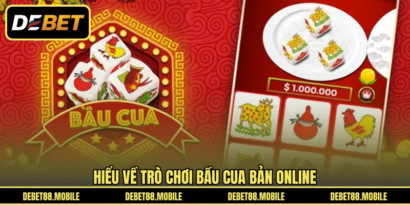 Hiểu về trò chơi Bầu Cua bản online 