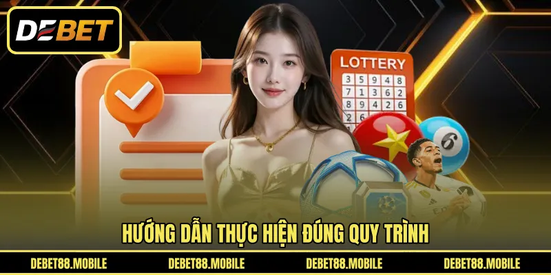 Hướng dẫn thực hiện đúng quy trình 