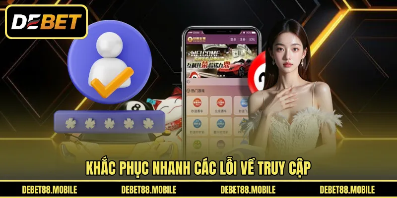 Khắc phục nhanh các lỗi về truy cập 