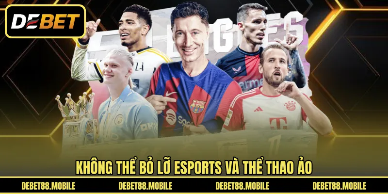 Không thể bỏ lỡ Esports và thể thao ảo 