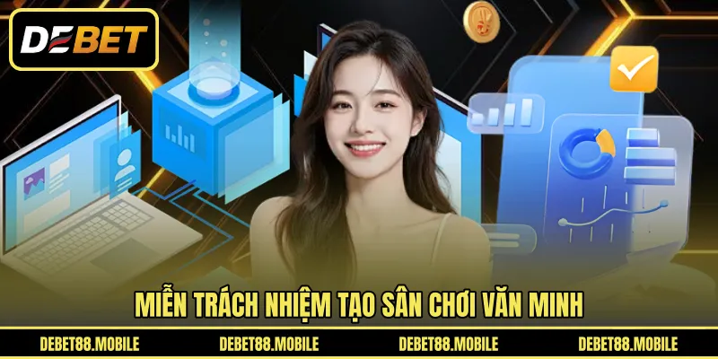 Miễn trách nhiệm tạo sân chơi văn minh