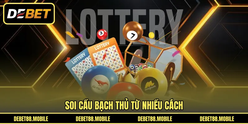 Soi cầu bạch thủ từ nhiều cách 