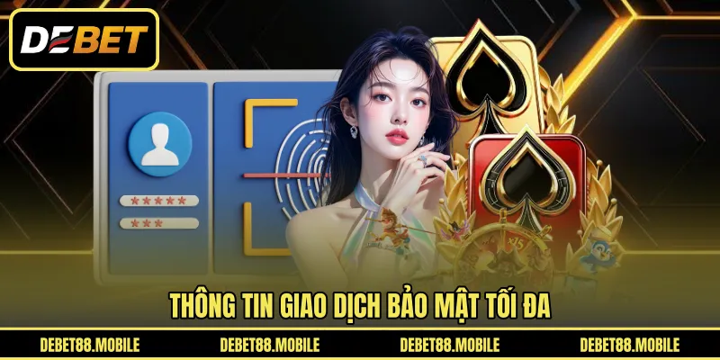 Thông tin giao dịch bảo mật tối đa