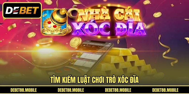 Tìm kiếm luật chơi trò Xóc Đĩa 